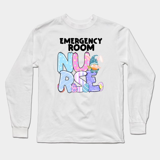 Funny Easter Gnomes Nursing Emergency room nurse Long Sleeve T-Shirt by PhiloArt